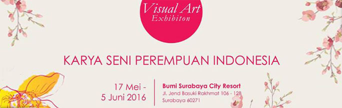 Indonesian Woman Art Exhibition Schedule at Bumi Surabaya City Resort
