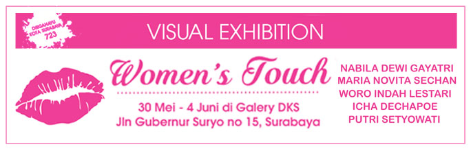 Woman's Touche Art Exhibition Schedule at DKS Gallery Surabaya